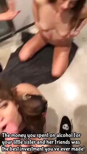 your little sister and her friends are a lot of fun when they drink!